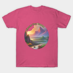 Discover your dreams T-Shirt
